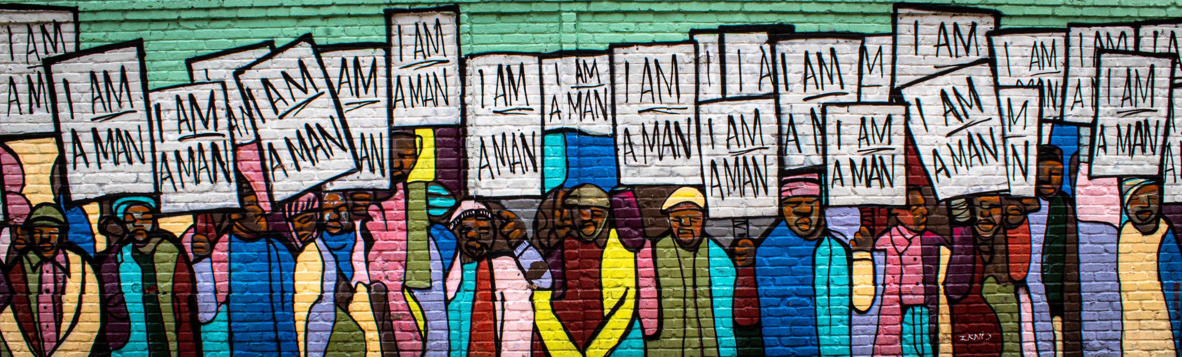 civil rights mural that reads I Am A Man