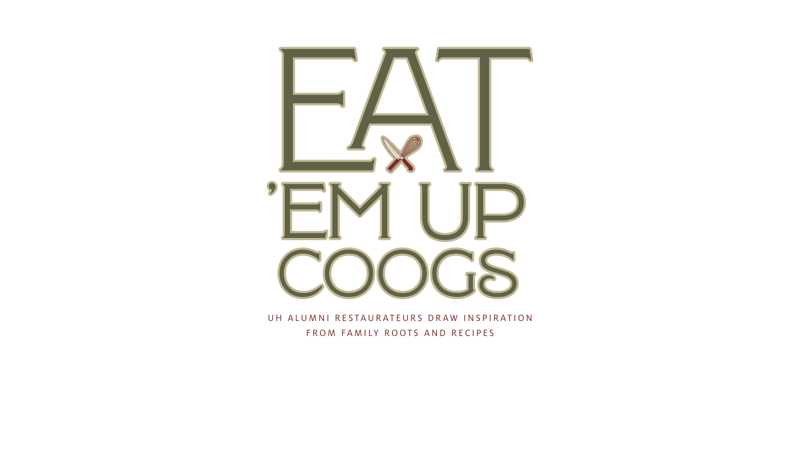 Eat'em Up Coogs - UH Alumni Restauranteurs Draw Inspiration From Family Roots and Recipes